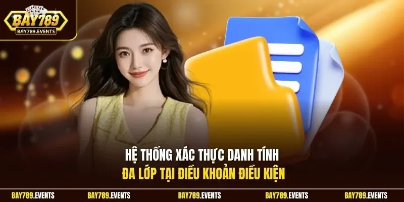 Hệ thống xác thực danh tính đa lớp tại điều khoản điều kiện