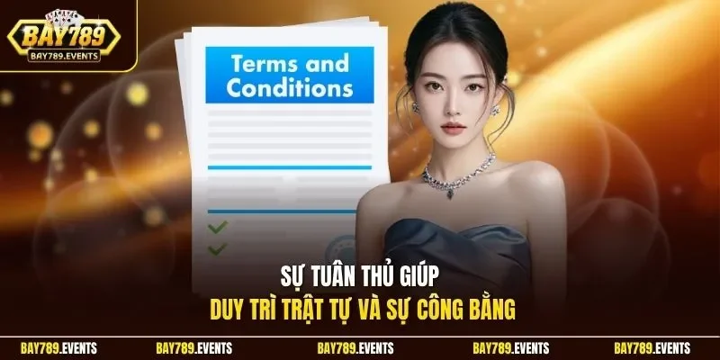 Sự tuân thủ giúp duy trì trật tự và sự công bằng