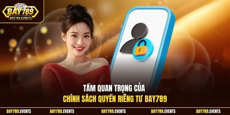 Tầm quan trọng của chính sách quyền riêng tư Bay789